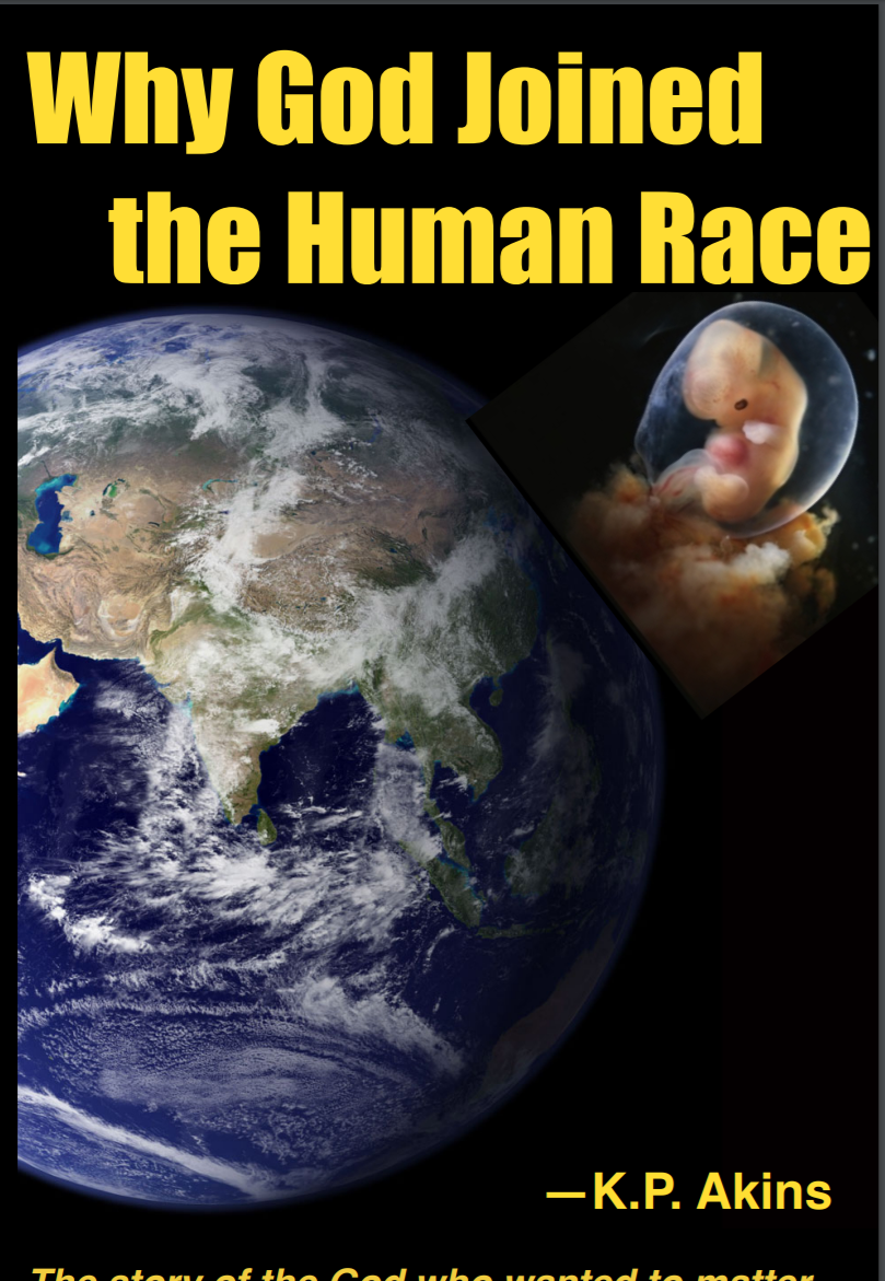 “Why God Joined the Human Race” by K.P. Akins